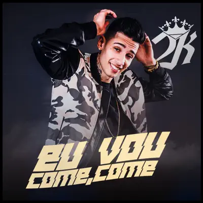 Eu Vou Come, Come - Single - MC 2K