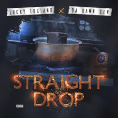Straight Drop by Lucky Luciano & Da Damn Sen album reviews, ratings, credits