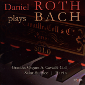 Daniel Roth Plays Bach (Grandes orgues A. Cavaillé-Coll, Saint Sulpice, Paris) - Daniel Roth