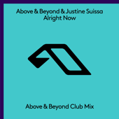 Alright Now (Above & Beyond Club Mix) - Above & Beyond & Justine Suissa