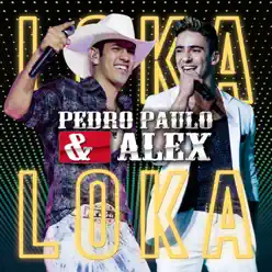 Loka Loka - Single - Pedro Paulo e Alex