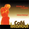 Cafe İstanbul : Sirtolar Ve Longalar