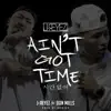 Stream & download Ain't Got Time (feat. Don Mills) - Single