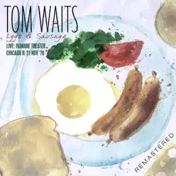 Eggs & Sausage - Remastered - Tom Waits