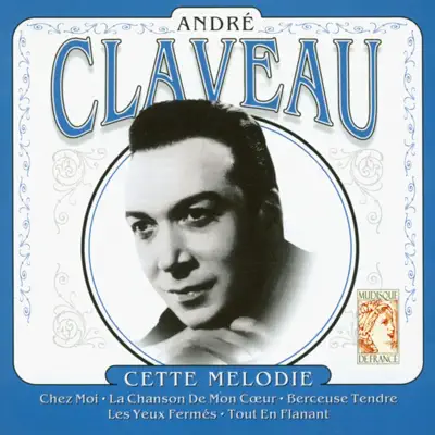 Cette Melodie - André Claveau