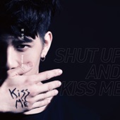 Shut Up and Kiss Me artwork