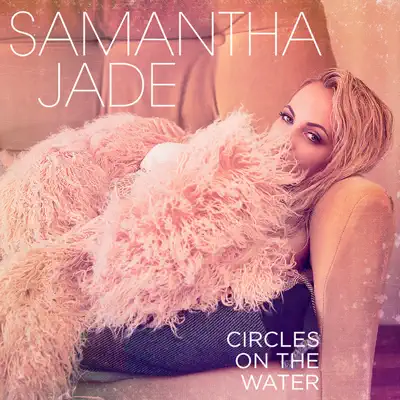 Circles on the Water - Single - Samantha Jade