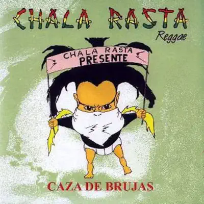 Caza de Brujas - Chala Rasta