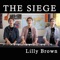 The Siege - Lilly Brown lyrics