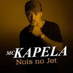 Nóis No Jet - Single - MC Kapela Nóis No Jet - Single - MC Kapela