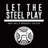 Andy Hall;Roosevelt Collier - Singing Steel