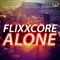Alone (BaseTo & DJ Voggi Remix) - Flixxcore lyrics