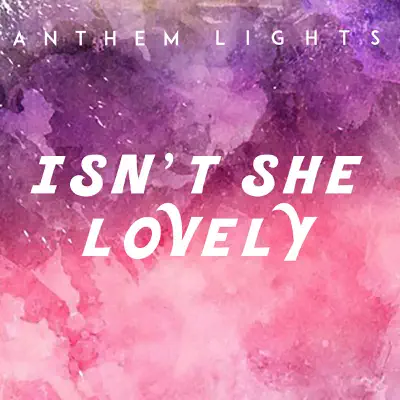 Isn't She Lovely - Single - Anthem Lights