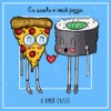 Eu Sushi e Você Pizza - Single