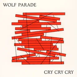 Cry Cry Cry - Wolf Parade