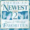 America's Newest Praise & Worship Favorites, Vol. 2 album lyrics, reviews, download