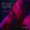 Too Bad - Single album lyrics, reviews, download