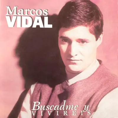 Buscadme Y Viviréis - Marcos Vidal