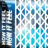 How It Feel (feat. Kodie Shane) - Single album lyrics, reviews, download