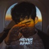 Never Apart - Single