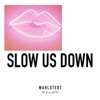 Slow Us Down (feat. G Curtis) - Single