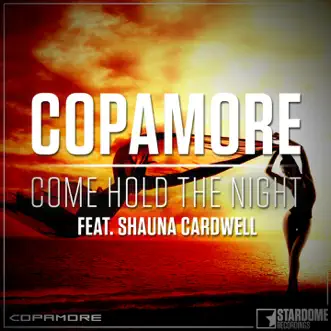 Come Hold the Night (feat. Shauna Cardwell) - Single by Copamore album reviews, ratings, credits