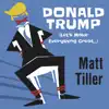 Donald Trump (Let's Make Everything Great...) - Single album lyrics, reviews, download