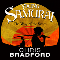 Chris Bradford - The Way of the Sword: Young Samurai, Book 2 (Unabridged) artwork