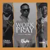 Work & Pray (feat. Shaydee & Black Jerzee) - Single album lyrics, reviews, download