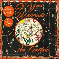 Steve Earle & The Dukes - Are You Sure Hank Done It This Way