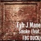 Smoke (feat. Fbg Duck) - Fyb J Mane lyrics