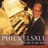 Phil Kelsall - Ive Got the World on a String