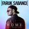 Home (feat. Sabrina Signs) - Faruk Sabancı lyrics