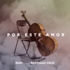 Por Este Amor (feat. Santiago Cruz) - Single