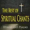 The Best of Spiritual Chants (Hymns and Psalms) album lyrics, reviews, download