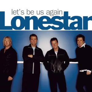 Lonestar - Let's Be Us Again - Line Dance Music