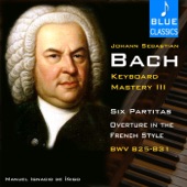 Johann Sebastian Bach Keyboard Mastery, Vol III: Six Partitas, Overture in the French Style (BWV 825-831) artwork