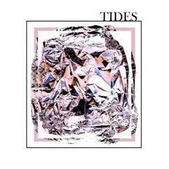 Tides - Single by Tides album reviews, ratings, credits