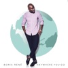 Boris René - Anywhere You Go
