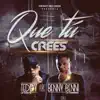 Que Tu Crees! (feat. Benny Benni) - Single album lyrics, reviews, download