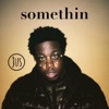 Somethin' - EP