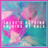 There's Nothing Holdin' Me Back - Single