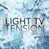 Light Tv Tension album lyrics, reviews, download