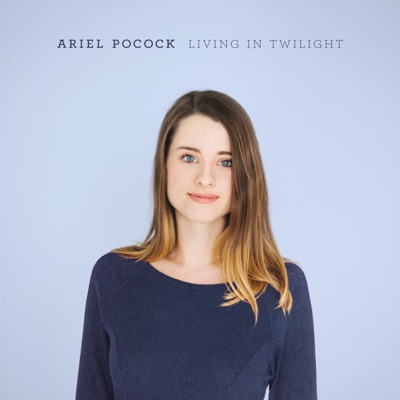 Ariel Pocock – Living in Twilight