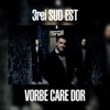 Vorbe Care Dor - Single, 2007