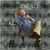 I Ain't Dead Yet - Single album lyrics, reviews, download