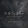 Ya No Soy Esclavo (feat. Julio Melgar & Yvonne Muñoz) - Single