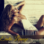 Erotic Lounge Summer 2017 Buddha Chill Out Music Café - Lounge 50