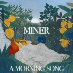 A Morning Song - Single by Miner album reviews, ratings, credits