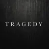 Tragedy - Single album lyrics, reviews, download